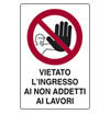 Cartello plastica - Vietato l'ingresso ai non addetti ai lavori_vedi misure